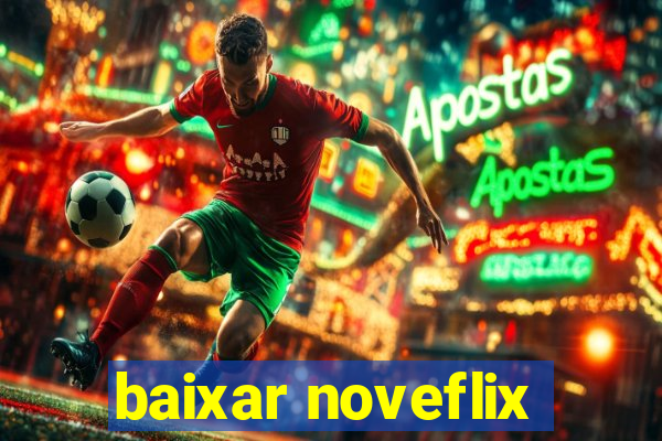 baixar noveflix